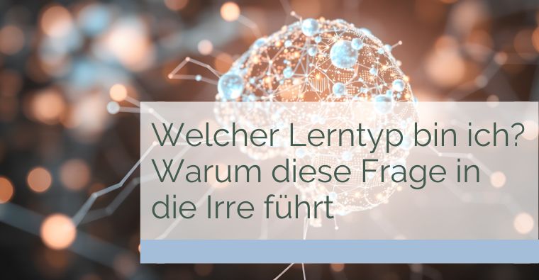 Titelbild zeigt KI generiert vernetzte Neuronen und Titel "Welcher Lerntyp bin ich? Warum diese Frage in die Irre führt